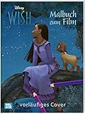 Disney Wish: Malbuch zum Film: Traumhafte Ausmalseiten | Für Kinder ab 4 Jahren (Disney Buch zum Film)