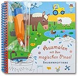 Ausmalen mit dem magischen Pinsel. Bauernhoftiere: Malbuch mit Wassertankstift ab 3 Jahren