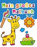 Mein großes Malbuch für Kleinkinder: 100 lustige Seiten mit einfachen Zeichnungen für Kinder zum Ausmalen. Für Kinder von 1-4 Jahren.