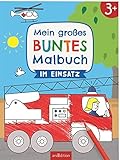 Mein großes buntes Malbuch - Im Einsatz: Ab 3 Jahren