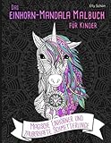 Das Einhorn-Mandala Malbuch für Kinder. Magische Einhörner und zauberhafte Schmetterlinge.: Malbuch mit Einhorn-Motiven zum Ausmalen für Kinder ab 7 ... (Tiere-Mandala Malbücher für Kinder., Band 3)
