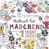 Das Ultimative Malbuch für Mädchen (Activity Bücher, Rätsel & Malbücher für Kinder, Teens und Erwachsene, Band 7)